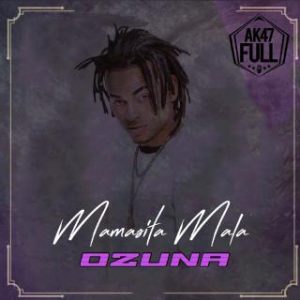 Ozuna – Mamasita Mala (Solo Version)